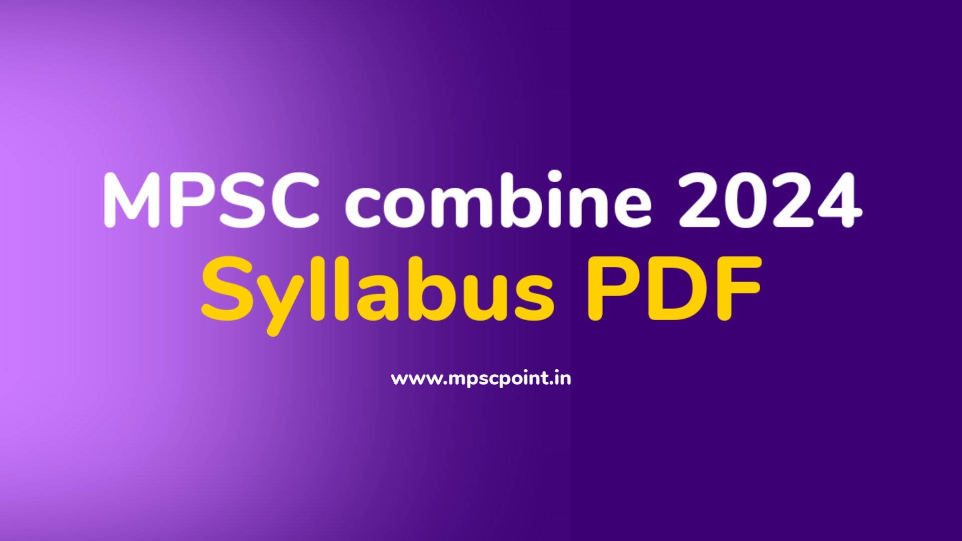 MPSC combine syllabus 2024